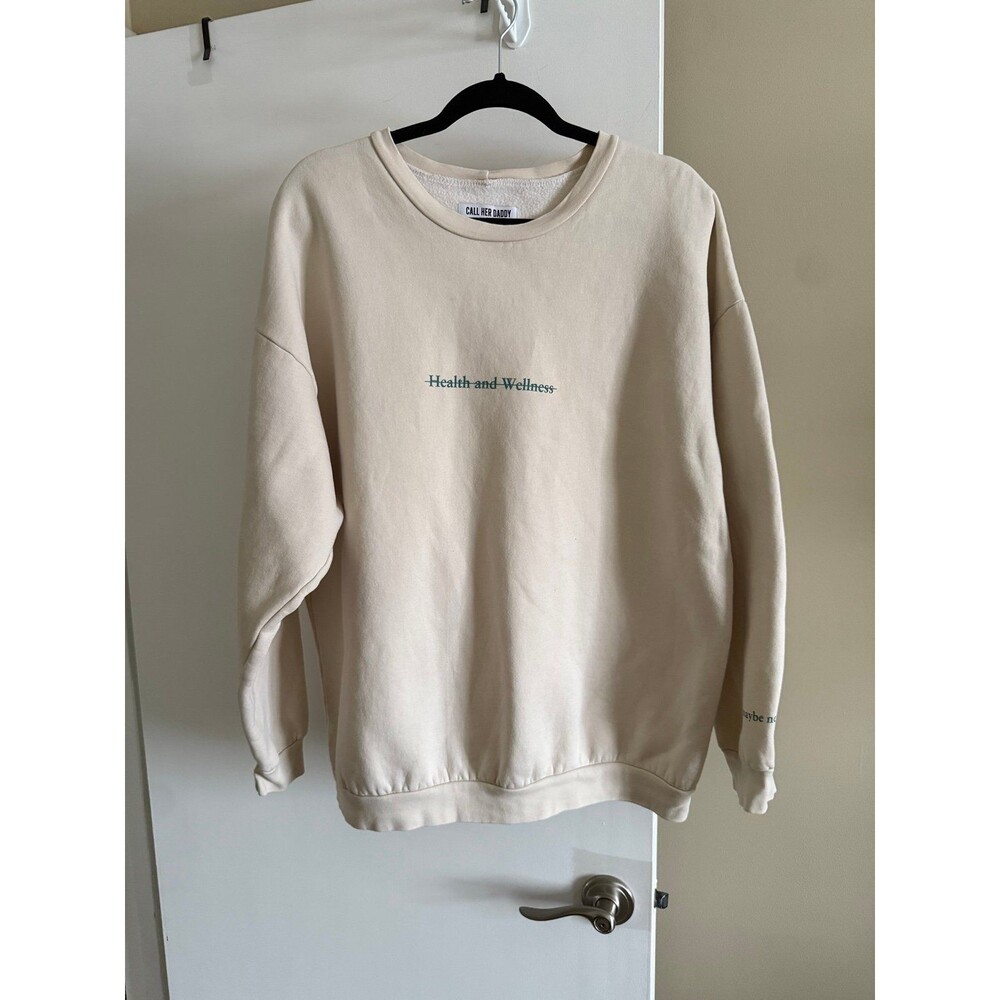 Call Her Daddy Health and Wellness Cream Crewneck Sweatshirt Size Large EUC